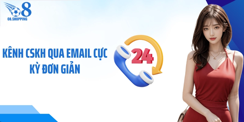 Kênh CSKH qua email cực kỳ đơn giản