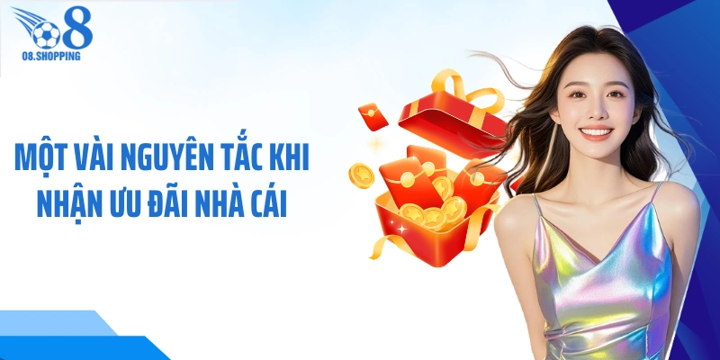 Một vài nguyên tắc khi nhận ưu đãi nhà cái 